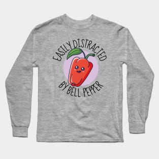 Easily Distracted By Bell Pepper Funny Long Sleeve T-Shirt